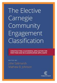 Cover image for The Elective Carnegie Community Engagement Classification: Constructing a Successful Application for First-Time and Re-Classification Applicants