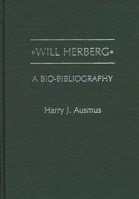 Cover image for Will Herberg: A Bio-Bibliography