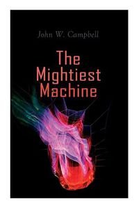 Cover image for The Mightiest Machine: Aarn Munro Chronicles