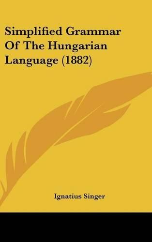 Cover image for Simplified Grammar of the Hungarian Language (1882)