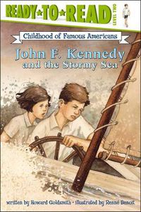 Cover image for John F. Kennedy and the Stormy Sea: Ready-to-Read Level 2