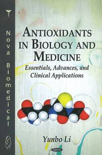 Cover image for Antioxidants in Biology & Medicine: Essentials, Advances & Clinical Applications