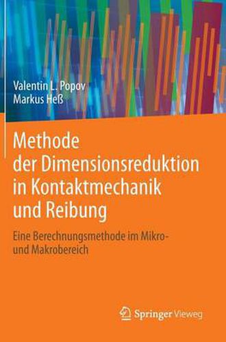 Cover image for Methode Der Dimensionsreduktion in Kontaktmechanik Und Reibung: Eine Berechnungsmethode Im Mikro- Und Makrobereich