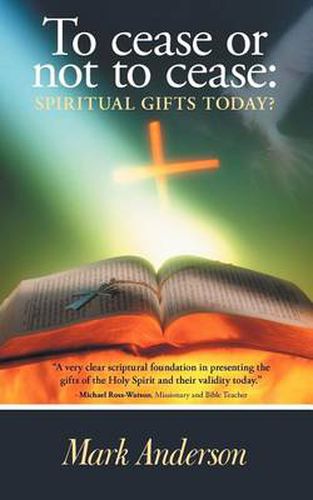 To Cease or Not to Cease: Spiritual Gifts Today?