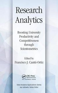 Cover image for Research Analytics: Boosting University Productivity and Competitiveness through Scientometrics