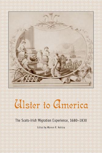 Cover image for Ulster to America: The Scots-Irish Migration Experience, 1680-1830