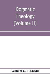 Cover image for Dogmatic theology (Volume II)