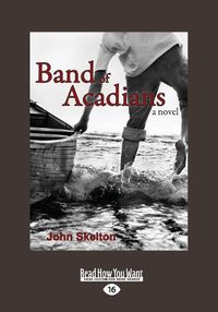 Cover image for Band of Acadians: A Novel