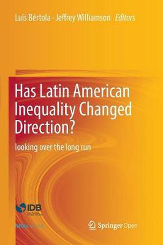 Cover image for Has Latin American Inequality Changed Direction?: Looking Over the Long Run