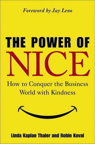 Cover image for The Power of Nice: How to Conquer the Business World With Kindness