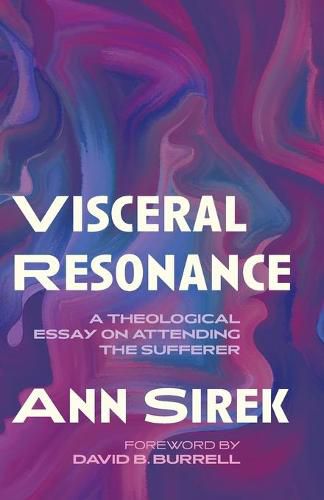 Visceral Resonance: A Theological Essay on Attending the Sufferer