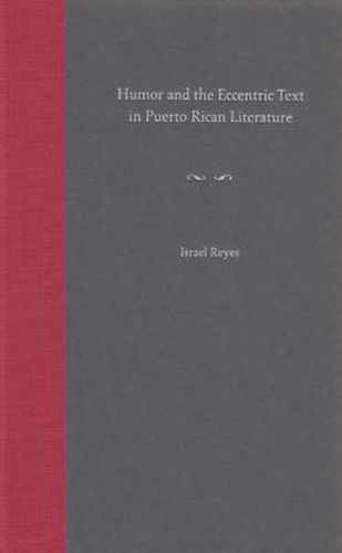 Cover image for Humor and the Eccentric Text in Puerto Rican Literature