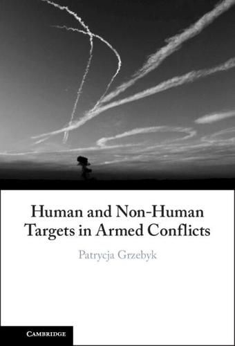 Cover image for Human and Non-Human Targets in Armed Conflicts