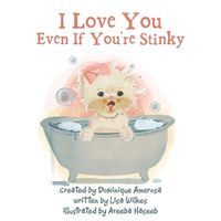 Cover image for I Love You Even If You're Stinky