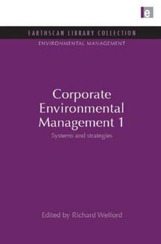 Corporate Environmental Management 1: Systems and Strategies