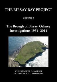 Cover image for The Birsay Bay Project Volume 3: The Brough of Birsay, Orkney: Investigations 1954-2014