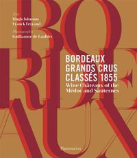 Cover image for Bordeaux Grands Crus Classes 1855: Wine Chateau of the Medoc and Sauternes