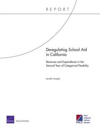 Cover image for Deregulating School Aid in California: Revenues and Expenditures in the Second Year of Categorical Flexibility