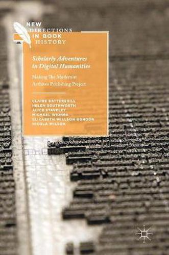 Cover image for Scholarly Adventures in Digital Humanities: Making The Modernist Archives Publishing Project