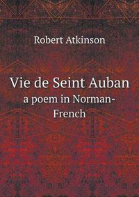 Cover image for Vie de Seint Auban a poem in Norman-French