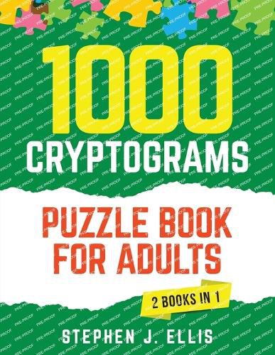 Cover image for 1000 Cryptograms Puzzle Book for Adults (2 Books in 1) - The Ultimate Collection of Large Print Cryptogram Puzzles to Improve Memory and Keep Your Brain Young