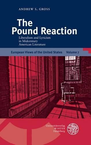 Cover image for The Pound Reaction: Liberalism and Lyricism in Midcentury American Literature