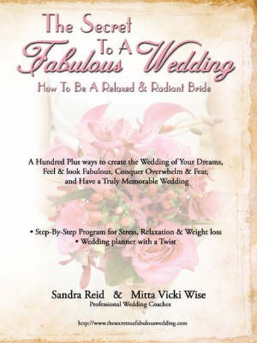 Cover image for The Secret to a Fabulous Wedding: How to Be a Relaxed and Radiant Bride