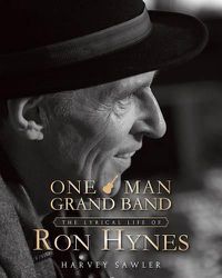 Cover image for One Man Grand Band: The Lyric Life of Ron Hynes