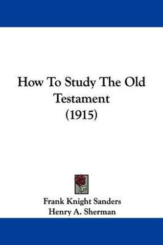 How to Study the Old Testament (1915)