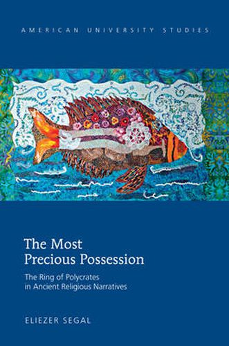 Cover image for The Most Precious Possession: The Ring of Polycrates in Ancient Religious Narratives