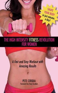 Cover image for High Intensity Fitness Revolution for Women: A Fast and Easy Workout with Amazing Results