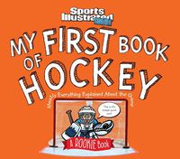 Cover image for My First Book of Hockey: A Rookie Book: Mostly Everything Explained About the Game