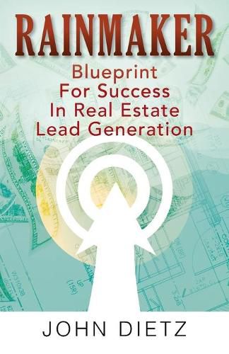 Cover image for Rainmaker: Blueprint For Success In Real Estate Lead Generation