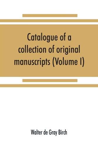 Catalogue of a collection of original manuscripts formerly belonging to the Holy Office of the Inquisition in the Canary Islands: and now in the possession of the Marquess of Bute (Volume I)