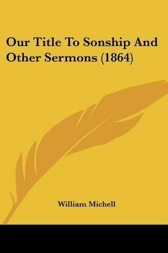 Our Title to Sonship and Other Sermons (1864)