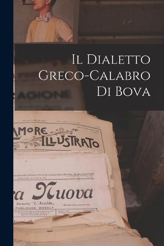 Cover image for Il Dialetto Greco-Calabro Di Bova