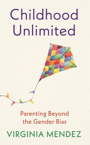 Cover image for Childhood Unlimited: Parenting Beyond the Gender Bias