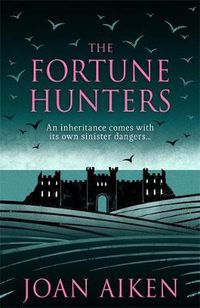 Cover image for The Fortune Hunters: A spine-tingling gothic thriller
