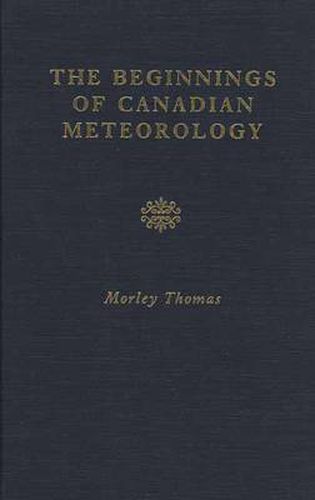 Cover image for The Beginnings of Canadian Meteorology