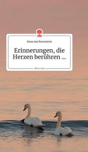 Cover image for Erinnerungen, die Herzen beruhren... Life is a Story - story.one