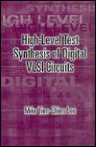 Cover image for High-Level Test Synthesis of Digital VLSI Circuits