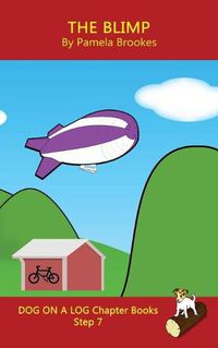 Cover image for The Blimp Chapter Book: Sound-Out Phonics Books Help Developing Readers, including Students with Dyslexia, Learn to Read (Step 7 in a Systematic Series of Decodable Books)