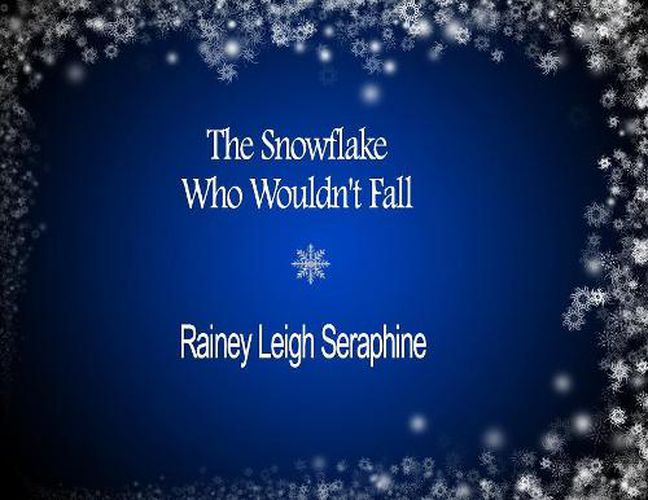 Cover image for The Snowflake Who Wouldn't Fall