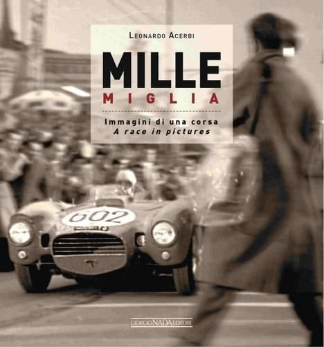 Cover image for Mille Miglia 1927-1957: Immagini di una Vita / A Race in Pictures