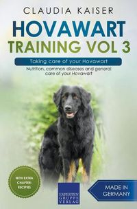 Cover image for Hovawart Training Vol 3 - Taking care of your Hovawart: Nutrition, common diseases and general care of your Hovawart