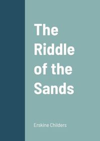 Cover image for The Riddle of the Sands