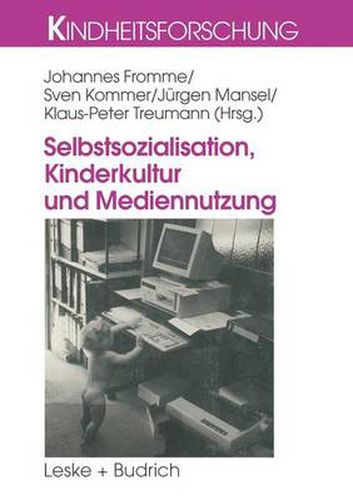 Selbstsozialisation, Kinderkultur und Mediennutzung