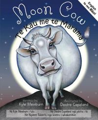 Cover image for Moon Cow: English and te reo Maori