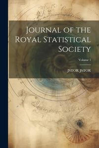 Cover image for Journal of the Royal Statistical Society; Volume 1