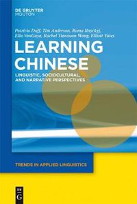 Cover image for Learning Chinese: Linguistic, Sociocultural, and Narrative Perspectives